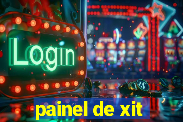 painel de xit